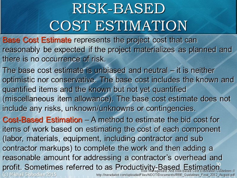 30 Base Cost Estimate represents the project cost that can reasonably be expected if